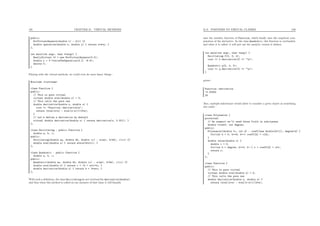 191 CHAPTER 21. VIRTUAL METHODS
public:
NotVirtualAnymore(double l) : k(l) {}
double operation(double x, double y) { return x+k*y; }
};
int main(int argc, char **argv) {
ReallyVirtual *f = new NotVirtualAnymore(3.5);
double x = f->twiceTheOperation(4.3, -8.9);
delete f;
}
Playing with the virtual methods, we could even do more fancy things :
#include <iostream>
class Function {
public:
// This is pure virtual
virtual double eval(double x) = 0;
// This calls the pure one
double derivative(double x, double e) {
cout << "Function::derivativen";
return (eval(x+e) - eval(x-e))/(2*e);
}
// Let’s define a derivative by default
virtual double derivative(double x) { return derivative(x, 0.001); }
};
class Oscillating : public Function {
double a, b, c;
public:
Oscillating(double aa, double bb, double cc) : a(aa), b(bb), c(cc) {}
double eval(double x) { return a*sin(b*x+c); }
};
class Quadratic : public Function {
double a, b, c;
public:
Quadratic(double aa, double bb, double cc) : a(aa), b(bb), c(cc) {}
double eval(double x) { return c + (b + a*x)*x; }
double derivative(double x) { return b + 2*a*x; }
};
With such a deﬁnition, the class Oscillating do not overload the derivative(double),
and thus when this method is called on one instance of that class, it will ﬁnnally
21.6. POINTERS TO VIRTUAL CLASSES 192
uses the member function of Function, which ﬁnally uses the empirical com-
putation of the derivative. In the class Quadratic, this function is overloaded,
and when it is called, it will just use the analytic version it deﬁnes.
int main(int argc, char *argv) {
Oscillating f(2, 3, 4);
cout << f.derivative(2) << "n";
Quadratic q(5, 4, 5);
cout << q.derivative(2) << "n";
}
prints :
Function::derivative
-5.03442
24
Also, multiple-inheritance would allow to consider a given object as something
else easily :
class Polynomial {
protected:
// We suspect we’ll need those field in subclasses
double *coeff; int degree;
public:
Polynomial(double *c, int d) : coeff(new double[d+1]), degree(d) {
for(int k = 0; k<=d; k++) coeff[k] = c[k];
}
double value(double x) {
double r = 0;
for(int k = degree; k>=0; k--) r = coeff[k] + x*r;
return r;
}
};
class Function {
public:
// This is pure virtual
virtual double eval(double x) = 0;
// This calls the pure one
double derivative(double x, double e) {
return (eval(x+e) - eval(x-e))/(2*e);
 