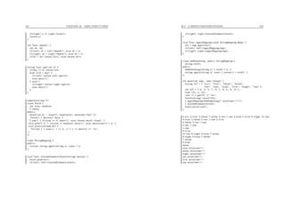 251 CHAPTER 29. TREE STRUCTURES
if(right) n += right->size();
return n;
}
int Tree::depth() {
int dl, dr;
if(left) dl = left->depth(); else dl = 0;
if(right) dr = right->depth(); else dr = 0;
if(dl > dr) return dl+1; else return dr+1;
}
string Tree::get(int k) {
if(key == k) return str;
else if(k < key) {
if(left) return left->get(k);
else abort();
} else {
if(right) return right->get(k);
else abort();
}
}
template<class T>
class Stack {
int size, maxSize;
T *data;
public:
Stack(int m) : size(0), maxSize(m), data(new T[m]) {}
~Stack() { delete[] data; }
T pop() { if(size == 0) abort(); else return data[--size]; }
void push(T x) { if(size == maxSize) abort(); else data[size++] = x; }
void print(ostream &o) {
for(int i = size-1; i >= 0; i--) o << data[i] << ’n’;
}
};
class StringMapping {
public:
virtual string apply(string s) const = 0;
};
void Tree::stacksElements(Stack<string> &stack) {
stack.push(str);
if(left) left->stacksElements(stack);
29.2. A SIMPLE IMPLEMENTATION 252
if(right) right->stacksElements(stack);
}
void Tree::applyMapping(const StringMapping &map) {
str = map.apply(str);
if(left) left->applyMapping(map);
if(right) right->applyMapping(map);
}
class AddSomething: public StringMapping {
string stuff;
public:
AddSomething(string s) { stuff = s; }
string apply(string s) const { return s + stuff; }
};
int main(int argc, char **argv) {
string s[] = { "six", "four", "three", "seven",
"two", "one", "nine", "five", "eight", "ten" };
int k[] = { 6, 4, 3, 7, 2, 1, 9, 5, 8, 10 };
Tree t(k, s, 10);
cout << t.get(3) << "n";
Stack<string> stack(100);
t.applyMapping(AddSomething(" excellent!!!"));
t.stacksElements(stack);
stack.print(cout);
}
6:six 4:four 3:three 7:seven 2:two 1:one 9:nine 5:five 8:eight 10:ten
4:four 3:three 2:two 1:one 5:five
3:three 2:two 1:one
2:two 1:one
1:one
5:five
10:ten 8:eight 9:nine 7:seven
8:eight 9:nine 7:seven
7:seven
9:nine
three
nine excellent!!!
seven excellent!!!
eight excellent!!!
ten excellent!!!
five excellent!!!
one excellent!!!
 