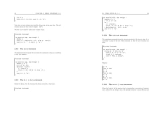 19 CHAPTER 2. SHELL AND BASIC C++
cin >> n;
for(k = 0; k < n; k++) cout << k << ’n’;
}
Note that we have declared two variables of type int on the same line. The k++
notation means in that context simply k = k+1.
The for can be used to make more complex loops :
#include <iostream>
int main(int argc, char **argv) {
double x;
for(x = 1; fabs(cos(x) - x) > 1e-6; x = cos(x));
cout << x << ’ ’ << cos(x) << ’n’;
}
2.3.8 The while statement
The while statement repeats the execution of a statement as long as a condition
is true. For instance :
#include <iostream>
int main(int argc, char **argv) {
double a, b, c;
a = 0.0; b = 2.0;
while(b-a > 1e-9) {
c = (a+b)/2.0;
if(c*c - 2.0 > 0.0) b = c; else a = c;
}
cout << c << ’n’;
}
2.3.9 The do { } while statement
Similar to while, but the statement is always executed at least once.
#include <iostream>
2.3. FIRST STEPS IN C++ 20
int main(int argc, char **argv) {
double a, b, c;
a = 0.0; b = 2.0;
do {
c = (a+b)/2.0;
if(c*c - 2.0 > 0.0) b = c; else a = c;
} while(fabs(c*c - 2.0) > 1e-4);
cout << c << ’n’;
}
2.3.10 The continue statement
The continue statement forces the current execution of the loop to stop. It is
equivalent to jump to the end of the statement, so that the next iteration can
start :
#include <iostream>
int main(int argc, char **argv) {
for(int n = 0; n<6; n++) {
cout << "n = " << n << ’n’;
if(n%2 == 1) continue;
cout << "This is evenn";
}
}
Displays
n = 0
This is even
n = 1
n = 2
This is even
n = 3
n = 4
This is even
n = 5
2.3.11 The switch / case statements
When the behavior of the program can be organized as a succession of separate
cases, selected by an integer value, the switch statement is more eﬃcient and
 