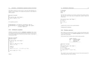 25 CHAPTER 3. EXPRESSIONS, VARIABLE SCOPES, FUNCTIONS
The implicit conversion can not be done to a type that loses information (i.e.
double to int for instance). For example the % operators is only deﬁned for
integer operands :
#include <iostream>
int main(int argc, char **argv) {
cout << 3.0%4.0 << ’n’;
}
the compilation generates :
/tmp/something.cc: In function ‘int main(int, char **)’:
/tmp/something.cc:4: invalid operands ‘double’ and ‘double’
to binary ‘operator %’
3.2.4 Arithmetic exceptions
Arithmetic computations can lead to arithmetic exceptions, either because
the computation can not be done mathematically, or because the used type can
not carry the resulting value. In that case the result is either a wrong value or
a non-numerical value :
#include <iostream>
#include <cmath>
int main(int argc, char **argv) {
int i, j;
j = 1;
for(i = 0; i<20; i++) j = j*3;
cout << j << ’n’;
double y;
y = 0.0;
cout << 1.0 / y << ’ ’ << (-1.0) / y << ’n’;
cout << log(-1.0) << ’n’;
}
displays
3.2. ARITHMETIC OPERATORS 26
-808182895
inf -inf
nan
Note that those exceptions do not stop the execution of the program because
nan, inf and -inf are legal values for ﬂoating point variables. Integer null
division does :
int main(int argc, char **argv) {
int i, j;
i = 0;
j = 3 / i;
}
compiles with no errors but the execution produces
Floating point exception
3.2.5 Boolean operators
We can deﬁne more precisely what we called a condition in the description of the
if, for, and while syntax. It is a boolean expression, which is an expression
whose value is of type bool.
A few operators have a boolean value and takes boolean operands :
Symbol Function
&& conjunction (AND)
|| disjunction (OR)
! logical NOT
#include <iostream>
int main(int argc, char **argv) {
bool c1, c2;
c1 = true;
c2 = !c1 && false;
cout << c1 << ’ ’ << c2 << ’n’;
}
The compiler is smart and will compute the value of the second operand of a
boolean operation only if this is necessary.
 