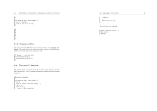 35 CHAPTER 3. EXPRESSIONS, VARIABLE SCOPES, FUNCTIONS
}
int main(int argc, char **argv) {
int n = fact(4);
cout << ’n’ << n << "n";
}
4
3
2
1
0
24
3.5.6 Stopping condition
The only (and small) diﬃculty is the necessary existence of a stopping con-
dition. This ensure that at one point the function will not call itself anymore,
whatever the initial value of the parameters was :
// Oooops ... will not work
int factorial(int k) {
return k*factorial(k-1);
}
3.6 The abort() function
The abort() function is wich interrupt the execution of your program as if there
was a serious error. Use it to handle non-expected behavior like out-of bounds
exceptions :
#include <iostream>
int main(int argc, char **argv) {
int x;
cout << "Enter a non-null value : ";
cin >> x;
if(x == 0) {
cerr << "Null value!n";
3.6. THE ABORT() FUNCTION 36
abort();
}
cout << 1/x << ’n’;
}
The execution is the following :
Enter a non-null value : 0
Null value!
Aborted
 