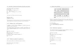 39 CHAPTER 4. ARRAYS AND POINTERS, DYNAMIC ALLOCATION
int main(int argc, char **argv) {
int x[3];
for(int i = 0; i<1000; i++) {
x[i] = 0;
cout << "Erasing x[" << i << "]n";
}
}
The result is a lot of lines, the two last ones being :
Erasing x[326]
Segmentation fault
This means that even if the array was only of size 3, the program did not crash
until we ﬁnally start to write part of the memory we were not allowed to.
4.1.4 Pointers, the *, and & operators
A pointer is a variable containing a reference to a variable of a given type
instead of a value of a given type.
The * operator allows to declare pointers to variables. The & operator, also
called the address-of operator, allows you to get the address of a given vari-
able.
#include <iostream>
int main(int argc, char **argv) {
int i = 15;
char *s = "What a beautiful weather!!!";
int *p = &i;
}
4.1.5 Pointers to pointers to pointers to ...
The * operator allows you to declare also pointers to pointers :
int main(int argc, char **argv) {
int i = 15;
4.1. ARRAYS AND POINTERS 40
#0
#16
#8
#24
#32
#40
tai = 15
a b e a u t
aewlufi
t h e r ! ! ! 0
p = #0s = #4
W h
Figure 4.1: This ﬁgure of the memory does not give realistic values for the
locations of variables. The speciﬁcations of C++ do not give any informations
about the locations of the declared variables.
int *j = &i;
int **something = &j;
int ***ptrToSomething = &something;
}
4.1.6 Dereference operator *
The * operator also allows you to access to pointed variables (as a lvalue) ; in
that last case it is called the dereference operator.
#include <iostream>
int main(int argc, char **argv) {
int i;
int *p = &i;
cout << "p = " << p << "n";
i = 4;
cout << "i = " << i << "n";
*p = 10;
cout << "i = " << i << "n";
}
Gives the following :
 