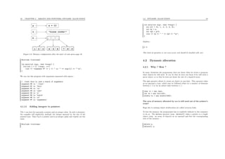 43 CHAPTER 4. ARRAYS AND POINTERS, DYNAMIC ALLOCATION
x = 13y
s
k
1 2 3 6 7 8 94 5
"Linux rocks!"
Figure 4.2: Memory conﬁguration after the piece of code given page 42
#include <iostream>
int main(int argc, char **argv) {
for(int i = 0; i<argc; i++)
cout << "argument #" << i << " is ’" << argv[i] << "’n";
}
We can run this program with arguments separated with spaces :
> ./test this is just a bunch of arguments
argument #0 is ’./test’
argument #1 is ’this’
argument #2 is ’is’
argument #3 is ’just’
argument #4 is ’a’
argument #5 is ’bunch’
argument #6 is ’of’
argument #7 is ’arguments’
4.1.11 Adding integers to pointers
The + can have for operands a pointer and an integer value. In such a situation,
the compiler will implicitely multiply the integer operand by the size of the
pointed type. Thus if p is a pointer and k an integer, p[k] and *(p+k) are the
same.
#include <iostream>
4.2. DYNAMIC ALLOCATION 44
int main(int argc, char **argv) {
int n[] = {0, 1, 2, 3, 4, 5};
int *p = n;
int *p2 = p+3;
cout << *p << " " << *p2 << "n";
}
displays :
0 3
This kind of operation is not very secure and should be handled with care.
4.2 Dynamic allocation
4.2.1 Why ? How ?
In many situations the programmer does not know when he writes a program
what objects he will need. It can be that he does not know if he will need a
given object, or or that he does not know the size of a required array.
The new operator allows to create an object at run-time. This operator takes
as an operand a type, which may be followed either by a number of elements
between [ ] or by an initial value between ( ) :
char *c = new char;
int *n = new int(123);
double *x = new double[250];
The area of memory allocated by new is still used out of the pointer’s
scope!
Bugs due to missing object deallocation are called memory leaks.
To free the memory, the programmer has to explicitly indicate to the computer
to do so. The delete operator (resp. delete[]) takes a pointer to a single
object (resp. an array of objects) as an operand and free the corresponding
area of the memory ;
delete n;
delete[] x;
 
