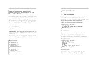 49 CHAPTER 4. ARRAYS AND POINTERS, DYNAMIC ALLOCATION
Program received signal SIGSEGV, Segmentation fault.
0x0804858d in main (argc=1, argv=0xbffff844) at ./bug.cc:6
6 cout << "Hello!n";
However, the main strength of that stack strategy is its speed. Since variables
are allocated next to another in memory, there is no need to ﬁnd a free area: it
is always instantaneously known.
The dynamic variables managed with new and delete[] are allocated in a heap,
which means that there is no structure in the way they are organized in memory.
Such allocations can be very large. The main drawback is the allocation time,
which requires an (implicit in C++, explicit in C) system call.
4.3 Miscellaneous
4.3.1 Declaration vs. deﬁnition
The declaration of a function speciﬁes the return and parameter types. The
deﬁnition speciﬁes the part of the program associated to the function, i.e. the
statement between { }.
Up to now, we have always done the declaration and the deﬁnition simultane-
ously, but declaration can be done before the deﬁnition. This is useful because a
function can be called at a given location in the program only if the declaration
we done before.
#include <iostream>
int function1(int x);
int function2(int x) {
if(x == 0) return 0;
else return function1(x-1);
}
int function1(int x) {
if(x == 0) return 1;
else return function2(x/2);
}
int main(int argc, char **argv) {
4.3. MISCELLANEOUS 50
cout << function1(15) << ’n’;
}
4.3.2 The const statements
To deﬁne constant values, using a variable can be dangerous. We could, by
mistake modify it, corrupting the global behavior of the software.
To control that what we want to be constant is actually constant, the compiler
can check that no writing access is made to a given variable.
To specify such a protection, just declare a variable as const :
int main(int argc, char **argv) {
const int x = 15;
// Ooooopsss, we try erase the value by accident
bool cond = (x = 13);
}
The compilation returns :
/tmp/something.cc: In function ‘int main(int, char **)’:
/tmp/something.cc:4: assignment of read-only variable ‘x’
The compiler is also able to prevent you from fooling it by using pointers :
#include <iostream>
int main(int argc, char **argv) {
const int x = 15;
cout << "x = " << x << "n";
int *p = &x;
*p = 98;
// let’s try to avoid the const qualifier
cout << "x = " << x << "n";
}
the compilation returns :
/tmp/something.cc: In function ‘int main(int, char **)’:
/tmp/something.cc:6: initialization to ‘int *’ from
‘const int *’ discards qualifiers
 