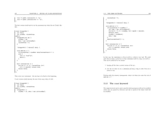 107 CHAPTER 11. DETAIL OF CLASS DEFINITIONS
cout << mySet.contains(3) << ’n’;
cout << mySet.contains(310) << ’n’;
}
The ﬁrst version would need to set the maximum size when the set if built, like
this :
class IntegerSet {
int *data;
int sizeMax, currentSize;
public:
IntegerSet(int sm) {
sizeMax = sm;
data = new int[sizeMax];
currentSize = 0;
}
~IntegerSet() { delete[] data; }
void add(int i) {
if(currentSize < sizeMax) data[currentSize++] = i;
else {
cerr << "ouch!n";
abort();
}
}
bool contains(int i) {
for(int k = 0; k < currentSize; k++)
if(i == data[k]) return true;
return false;
}
};
This is not very convenient : the size has to be ﬁxed at the beginning.
A new version would increase the size of the array when it’s full :
class IntegerSet {
int *data;
int sizeMax, currentSize;
public:
IntegerSet() {
sizeMax = 10; data = new int[sizeMax];
11.3. THE CONST KEYWORD 108
currentSize = 0;
}
~IntegerSet() { delete[] data; }
void add(int i) {
if(currentSize == sizeMax) {
int *tmp = new int[sizeMax*2];
for(int k = 0; k < sizeMax; k++) tmp[k] = data[k];
delete[] data;
sizeMax = sizeMax*2;
data = tmp;
}
data[currentSize++] = i;
}
bool contains(int i) {
for(int k = 0; k < currentSize; k++)
if(i == data[k]) return true;
return false;
}
}
In that case, the contains is a O(currentSize), which is very bad. We could
solve this by using a sorted set, so that contains could be a log2 currentSize .
This can be achieved by two means :
1. keeping all the time a sorted version of the set ;
2. sort the set when we do a contains and keep a ﬂag to tells if the set is
sorted or not.
Putting aside the memory management, what is in those two cases the cost of
add(int i) ?
11.3 The const keyword
The const keyword can be used to specify which parameters will not be modiﬁed
(when they are passed by reference) and also to specify if the object itself will
be modiﬁed.
 