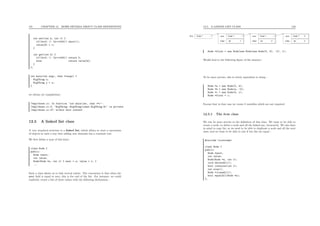 121 CHAPTER 12. MORE DETAILS ABOUT CLASS DEFINITIONS
int set(int k, int v) {
if((k<0) || (k>=1000)) abort();
value[k] = v;
}
int get(int k) {
if((k<0) || (k>=1000)) return 0;
else return value[k];
}
};
int main(int argc, char **argv) {
BigThing x;
BigThing y = x;
}
we obtain (at compilation) :
/tmp/chose.cc: In function ‘int main(int, char **)’:
/tmp/chose.cc:3: ‘BigThing::BigThing(const BigThing &)’ is private
/tmp/chose.cc:27: within this context
12.5 A linked list class
A very standard structure is a linked list, which allows to store a succession
of objects in such a way that adding new elements has a constant cost.
We ﬁrst deﬁne a type of this kind :
class Node {
public:
Node *next;
int value;
Node(Node *n, int v) { next = n; value = v; }
...
Such a class allows us to link several values. The convention is that when the
next ﬁeld is equal to zero, this is the end of the list. For instance, we could
explicitly create a list of three values with the following declaration :
12.5. A LINKED LIST CLASS 122
int
Node *next
value int
Node *next
value 4
0
-21int
Node *next
value
Node *first
Node *first = new Node(new Node(new Node(0, 4), -2), 1);
Would lead to the following ﬁgure of the memory :
To be more precise, this is stricly equivalent to doing :
Node *a = new Node(0, 4);
Node *b = new Node(a, -2);
Node *c = new Node(b, 1);
Node *first = c;
Except that in that case we create 3 variables which are not required.
12.5.1 The Node class
We can be more precise in the deﬁnition of this class. We want to be able to
create a node, to delete a node and all the linked one, recursively. We also have
in mind to copy list, so we need to be able to duplicate a node and all the next
ones, and we want to be able to test if two list are equal :
#include <iostream>
class Node {
public:
Node *next;
int value;
Node(Node *n, int v);
void deleteAll();
bool contains(int v);
int size();
Node *cloneAll();
bool equalAll(Node *n);
};
 