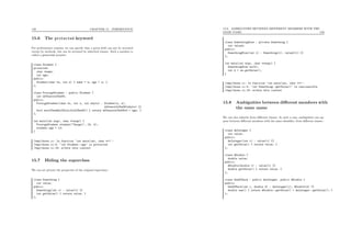 149 CHAPTER 15. INHERITANCE
15.6 The protected keyword
For performance reasons, we can specify that a given ﬁeld can not be accessed
except by methods, but can be accessed by inherited classes. Such a member is
called a pteocted member.
class Student {
protected:
char *name;
int age;
public:
Student(char *n, int a) { name = n; age = a; }
};
class ForeignStudent : public Student {
int nbYearsInTheUS;
public:
ForeignStudent(char *n, int a, int nbytu) : Student(n, a),
nbYearsInTheUS(nbytu) {}
bool moreThanHalfHisLifeInTheUS() { return nbYearsInTheUS*2 > age; }
};
int main(int argc, char **argv) {
ForeignStudent student("Sergei", 19, 4);
student.age = 13;
}
/tmp/chose.cc: In function ‘int main(int, char **)’:
/tmp/chose.cc:4: ‘int Student::age’ is protected
/tmp/chose.cc:18: within this context
15.7 Hiding the superclass
We can set private the properties of the original superclass :
class Something {
int value;
public:
Something(int v) : value(v) {}
int getValue() { return value; }
};
15.8. AMBIGUITIES BETWEEN DIFFERENT MEMBERS WITH THE
SAME NAME 150
class SomethingElse : private Something {
int value2;
public:
SomethingElse(int v) : Something(v), value2(v) {}
};
int main(int argc, char **argv) {
SomethingElse se(5);
int k = se.getValue();
}
/tmp/chose.cc: In function ‘int main(int, char **)’:
/tmp/chose.cc:5: ‘int Something::getValue()’ is inaccessible
/tmp/chose.cc:16: within this context
15.8 Ambiguities between diﬀerent members with
the same name
We can also inherits from diﬀerent classes. In such a case, ambiguities can ap-
pear between diﬀerent members with the same identiﬁer, from diﬀerent classes :
class AnInteger {
int value;
public:
AnInteger(int v) : value(v) {}
int getValue() { return value; }
};
class ADouble {
double value;
public:
ADouble(double v) : value(v) {}
double getValue() { return value; }
};
class OneOfEach : public AnInteger, public ADouble {
public:
OneOfEach(int i, double d) : AnInteger(i), ADouble(d) {}
double sum() { return ADouble::getValue() + AnInteger::getValue(); }
};
 