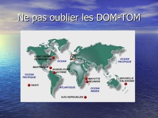 Ne pas oublier les DOM-TOM 