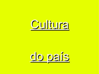 Cultura

do país
 