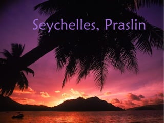 Seychelles, Praslin
 