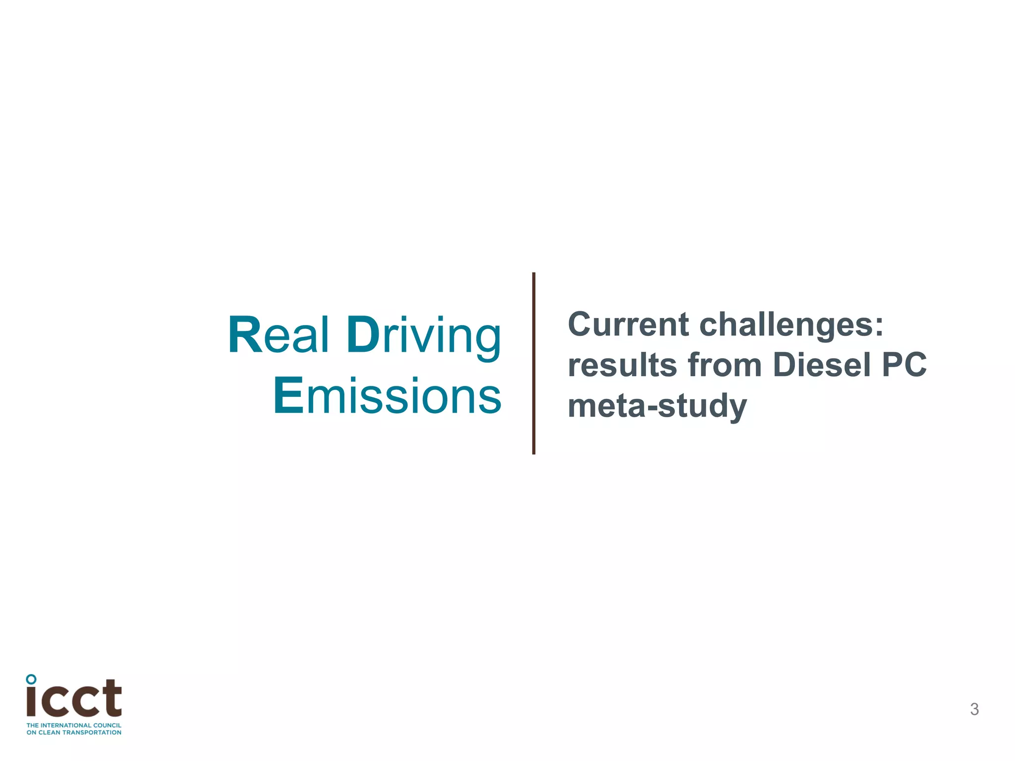 3
Real Driving
Emissions
Current challenges:
results from Diesel PC
meta-study
 