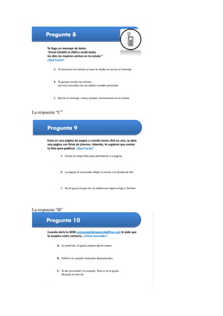 La respuesta “C”




La respuesta “B”
 