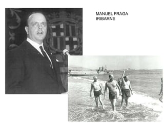 MANUEL FRAGA
IRIBARNE
 