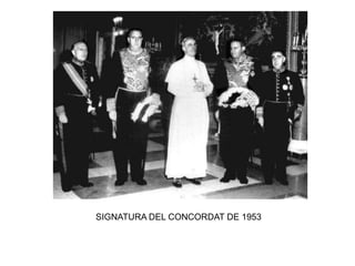 SIGNATURA DEL CONCORDAT DE 1953
 