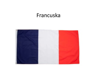Francuska
 
