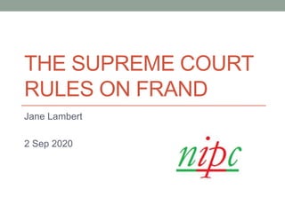 THE SUPREME COURT
RULES ON FRAND
Jane Lambert
2 Sep 2020
 