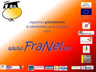 Apprenezgratuitementlenéerlandaisoulefrançaisavec www.FraNel.eu 
