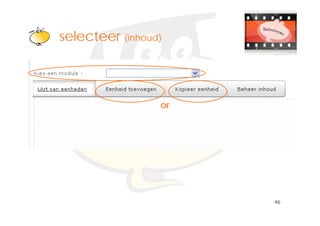 Klik om het opmaakprofiel te
selecteer (inhoud)
              bewerken



               OF




                                   46
 