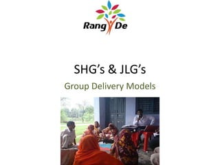 SHG’s & JLG’s Group Delivery Models 