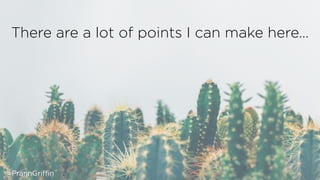 There are a lot of points I can make here…
@FrannGriffin
 