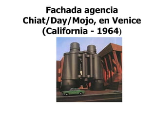 Fachada agencia Chiat/Day/Mojo, en Venice (California - 1964 ) 