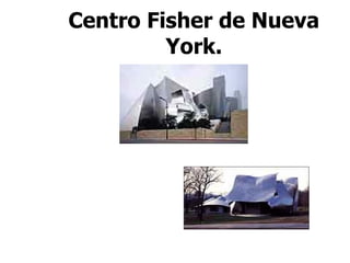 Centro Fisher de Nueva York.