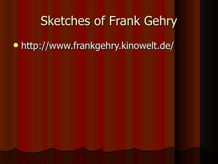 Frank O Gehry
