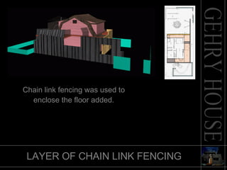 LAYER OF CHAIN LINK FENCING Chain link fencing was used  Chain link fencing was used to enclose the floor added. 