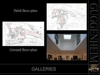 GALLERIES Ground floor plan Third floor plan 