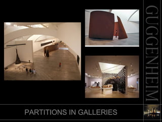 PARTITIONS IN GALLERIES 