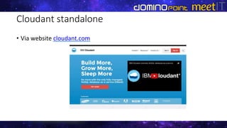 Cloudant standalone
• Via website cloudant.com
 