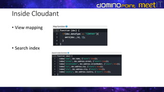Inside Cloudant
• View mapping
• Search index
 