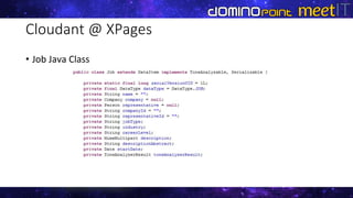 Cloudant @ XPages
• Job Java Class
 
