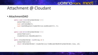 Attachment @ Cloudant
• AttachmentDAO
 