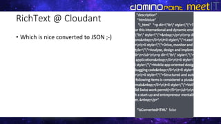 RichText @ Cloudant
• Which is nice converted to JSON ;-)
 