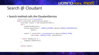 Search @ Cloudant
• Search method calls the CloudantService
 
