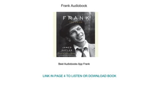Frank Audiobook
Best Audiobooks App Frank
LINK IN PAGE 4 TO LISTEN OR DOWNLOAD BOOK
 