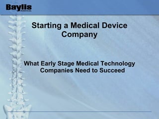 Starting a Medical Device Company ,[object Object]