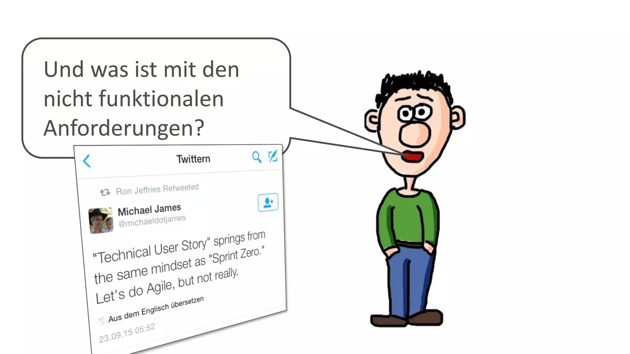 Und was ist mit den
nicht funktionalen
Anforderungen?
 