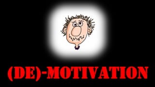 (De)-Motivation
 
