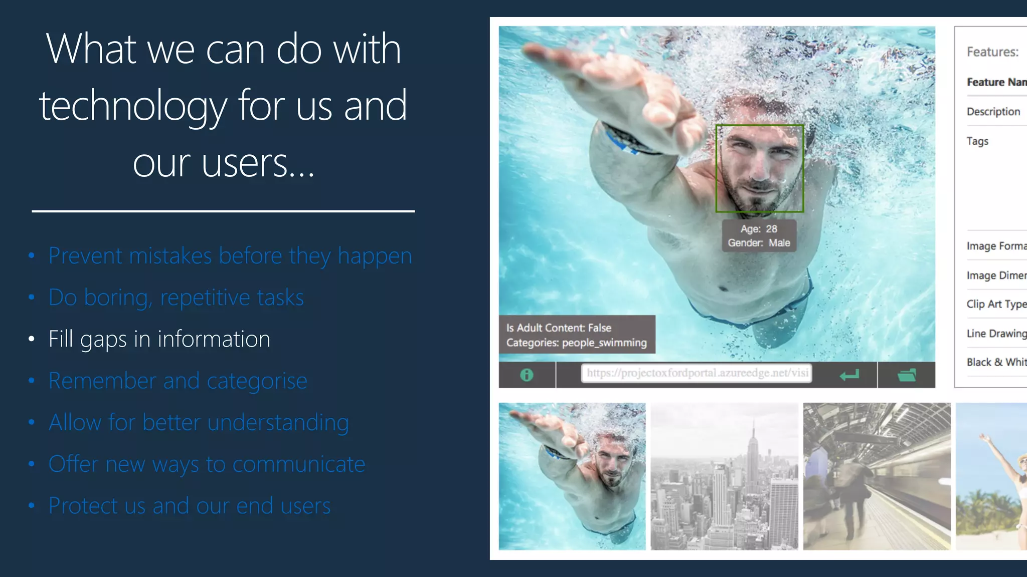 What we can do with
technology for us and
our users…
• Prevent mistakes before they happen
• Do boring, repetitive tasks
• Fill gaps in information
• Remember and categorise
• Allow for better understanding
• Offer new ways to communicate
• Protect us and our end users
 