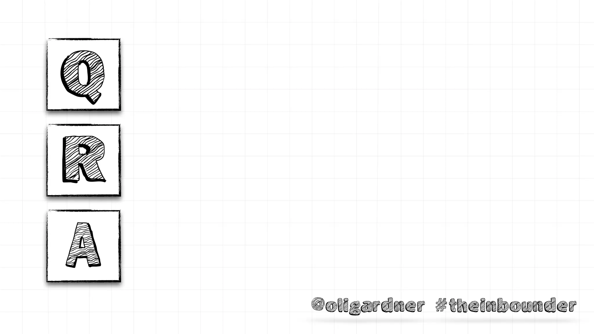 @oligardner #theinbounder
Q
R
A
 