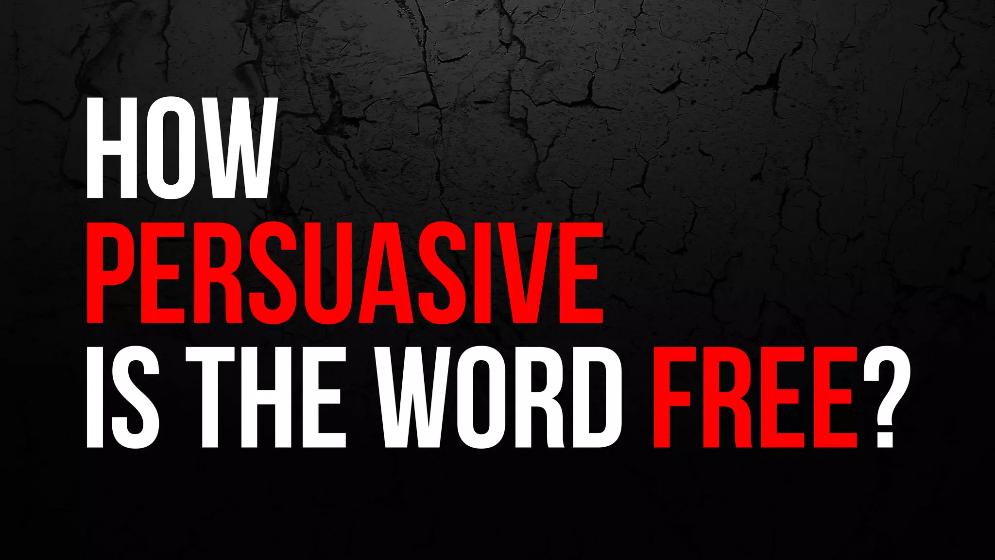how
persuasive
is the word free?
 
