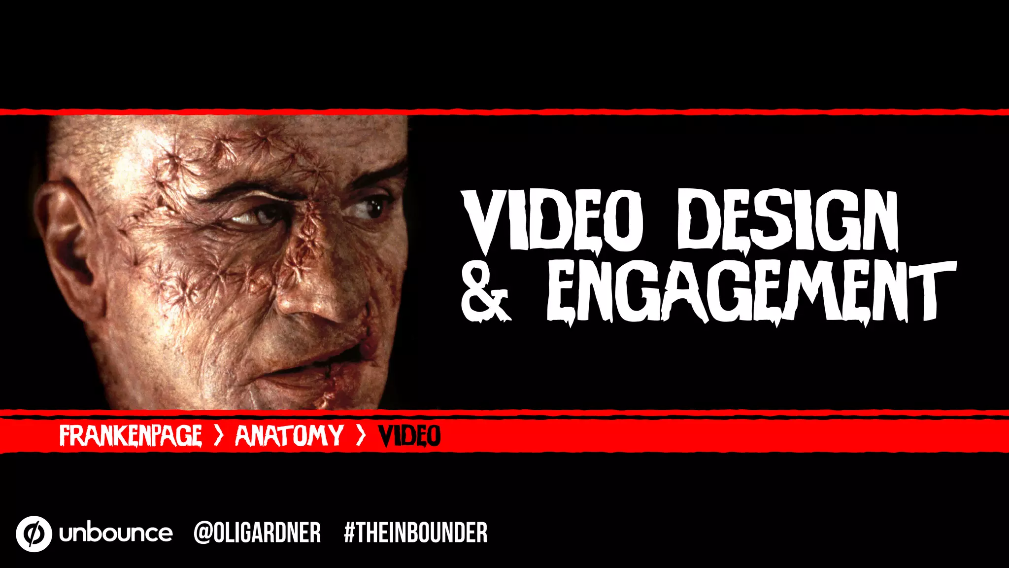 video design
& engagement
frankenpage > anatomy > video
@OliGardner #theinbounder
 