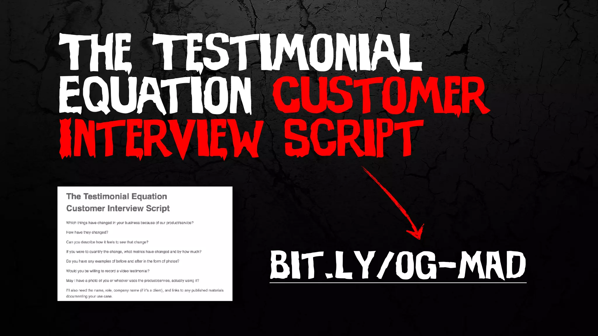The Testimonial
Equation Customer
Interview Script
bit.ly/og-MAD
 