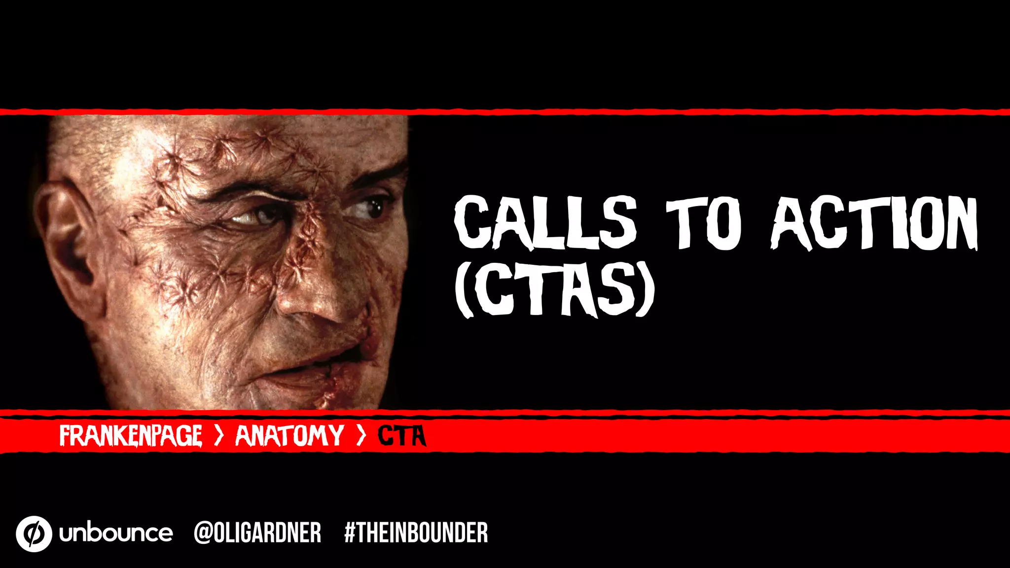 calls to action
(CTAs)
frankenpage > anatomy > CTA
@OliGardner #theinbounder
 