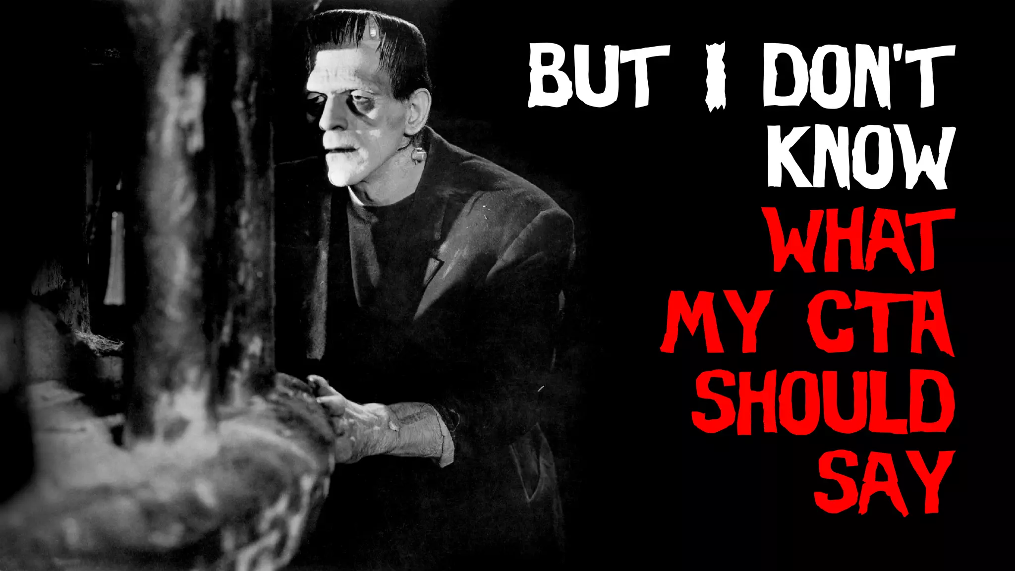 but I don’t
know
what
my CTA
should
say
 