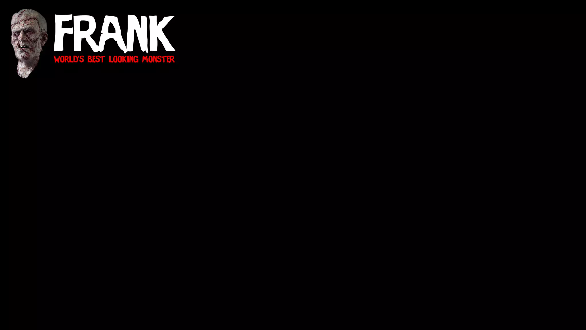 Frankworld’s best looking monster
 
