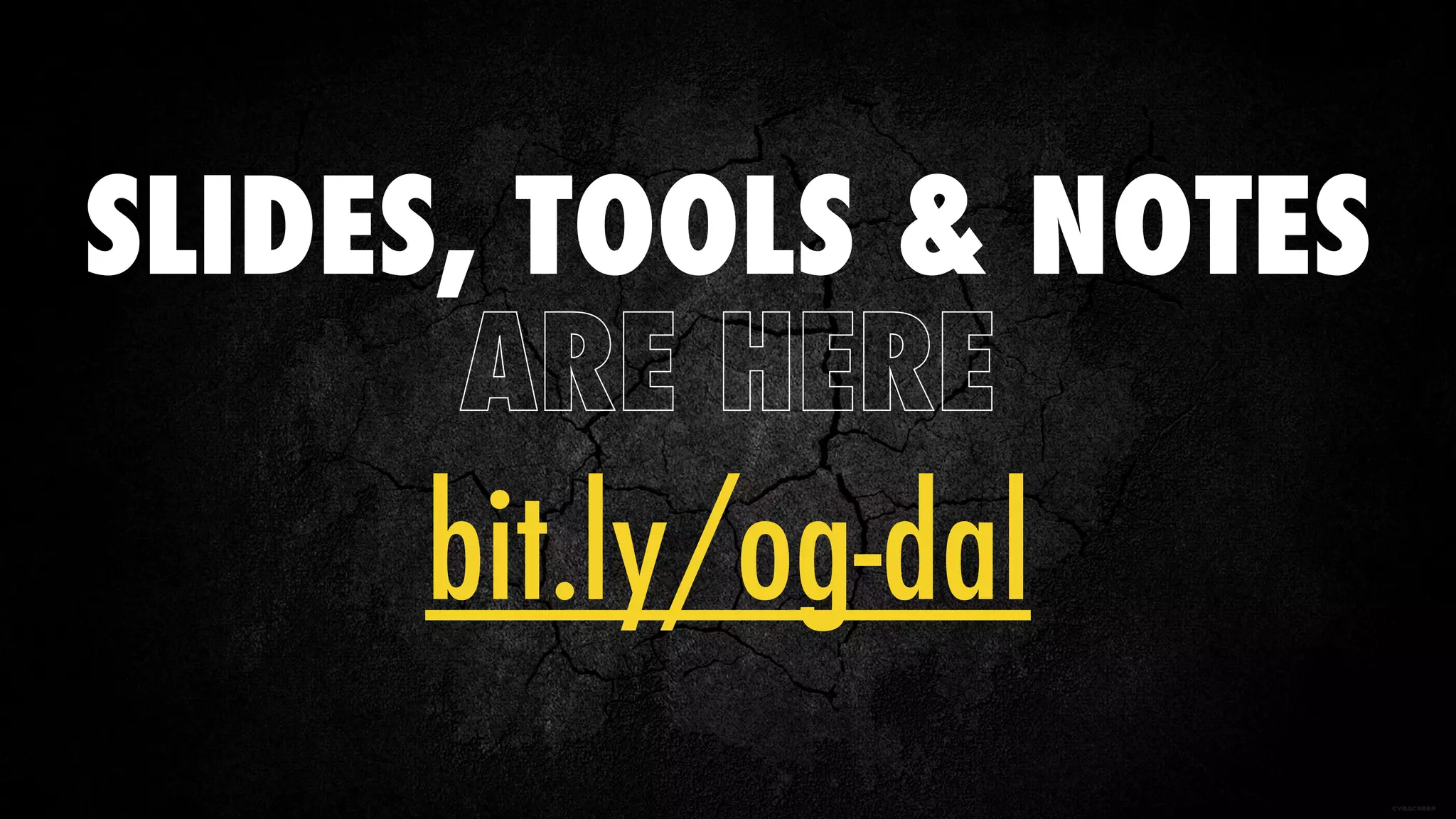 SLIDES, TOOLS & NOTES
ARE HERE
bit.ly/og-dal
 