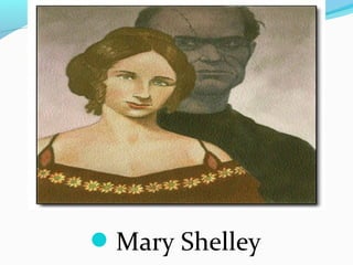Mary Shelley
 